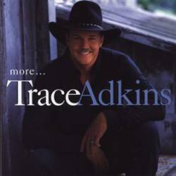 Trace Adkins : More